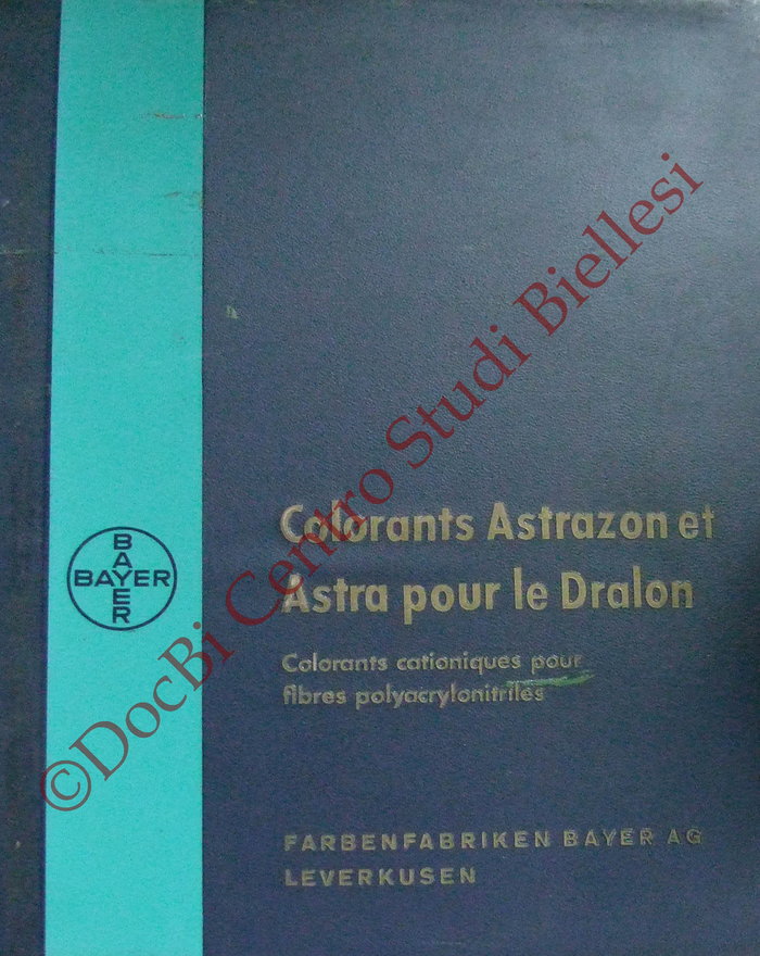 Colorants Astrazon et Astra pour le Dralon.
Colorants cationiques pour fibres polyacrylonitriles 
tome II
